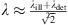 $ \lambda \approx \frac{{\lambda }_{\mathrm{ill}}+{\lambda }_{\mathrm{det}}}{\sqrt[2]{2}}$